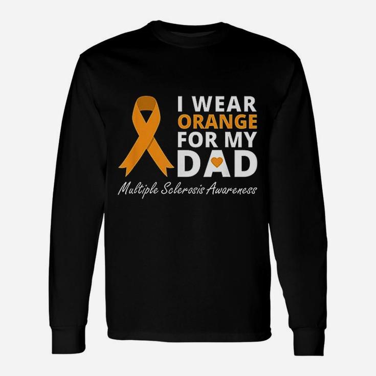I Wear Orange For My Dad Ms Awareness Ribbon Warrior Unisex Long Sleeve