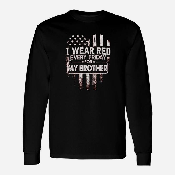 I Wear Red Every Friday For My Brother Military Unisex Long Sleeve