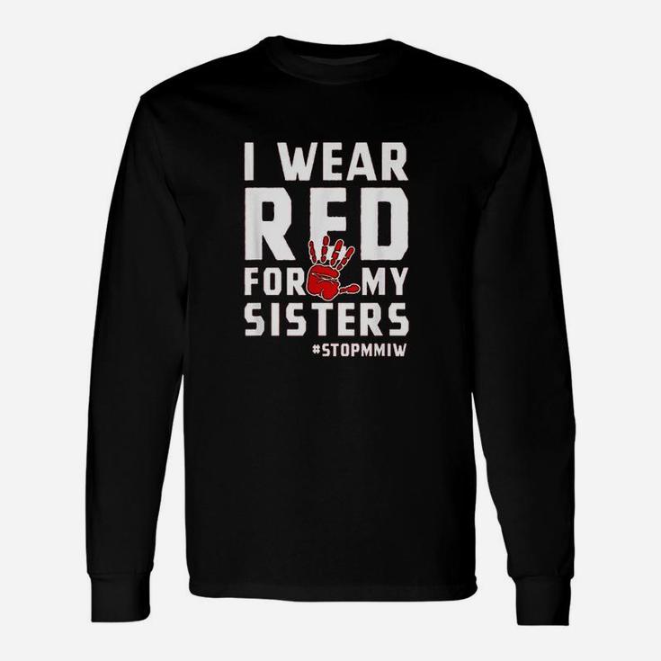 I Wear Red For My Sisters Native American Indigenous Women Unisex Long Sleeve