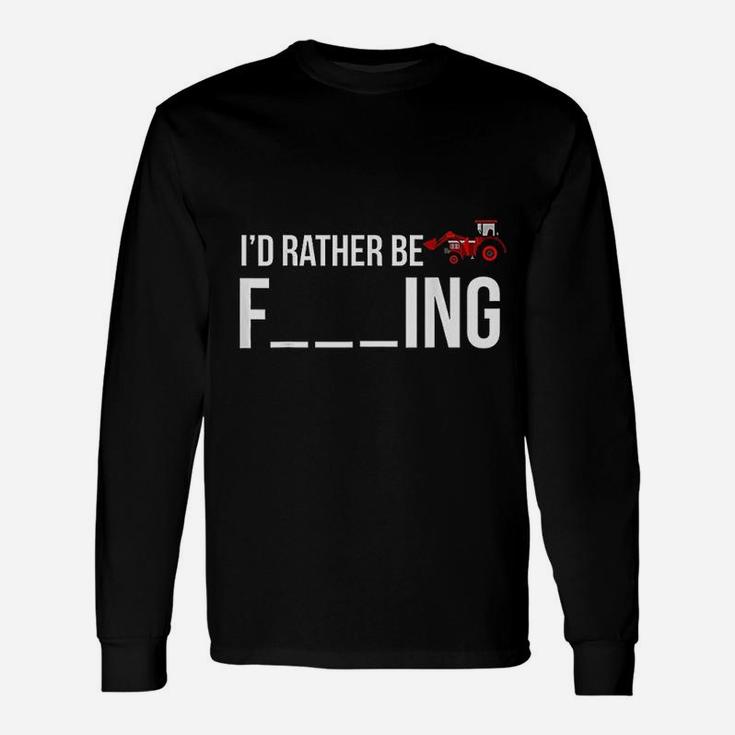 I Would Rather Be Farming Unisex Long Sleeve