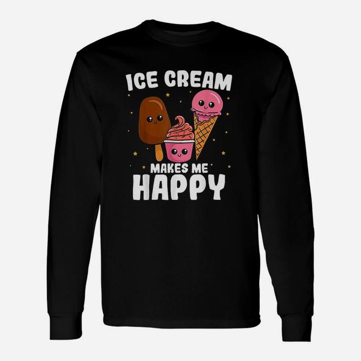 Ice Cream Makes Me Happy Unisex Long Sleeve