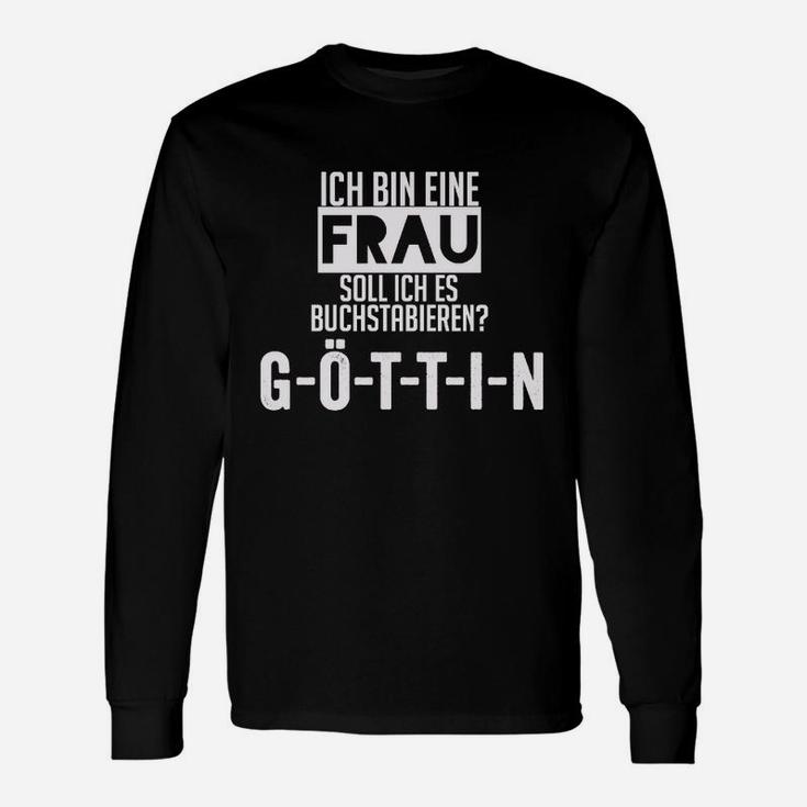 Ich bin eine Frau Göttin Spruch Schwarzes Langarmshirts