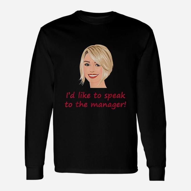 Id Like To Speak To The Manager Says Karen Unisex Long Sleeve