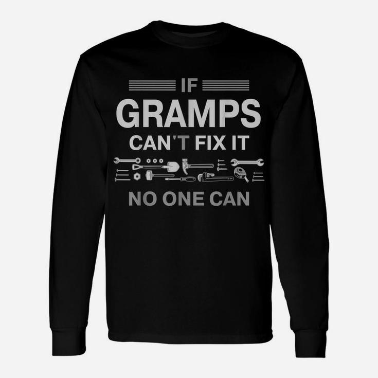 If Gramps Can't Fix It No One Can Grandparents' Day Gift Unisex Long Sleeve