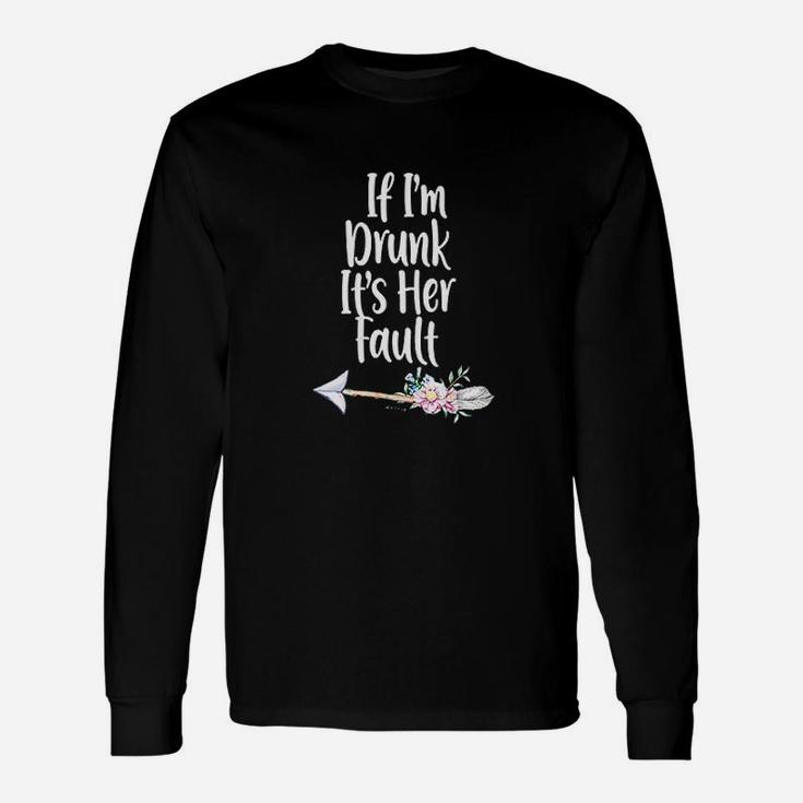 If Im Drunk Its Her Fault Matching Best Friend Gift Wine Unisex Long Sleeve