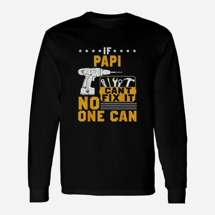 If Papi Cant Fix It No One Can Unisex Long Sleeve