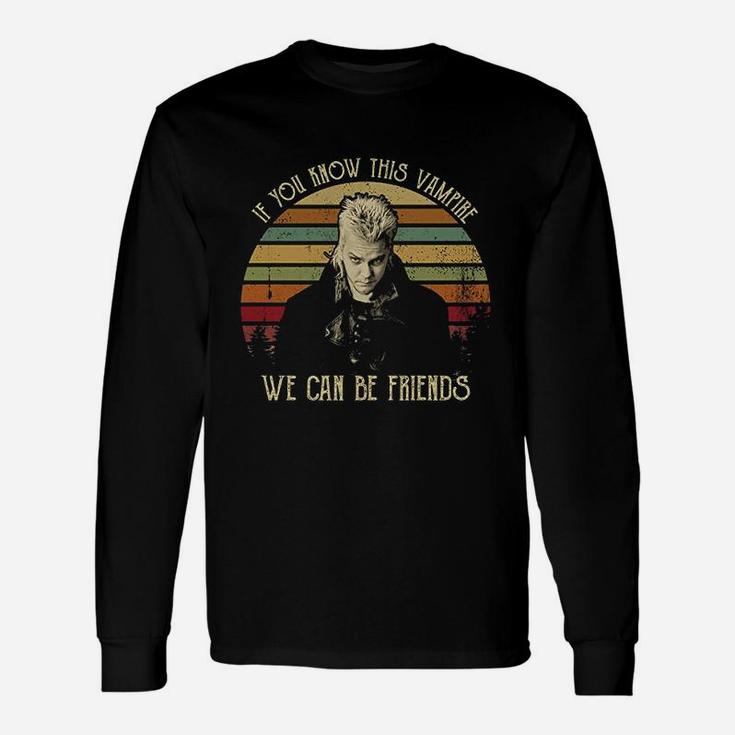 If You Know This Vampire We Can Be Friends Vintage Unisex Long Sleeve