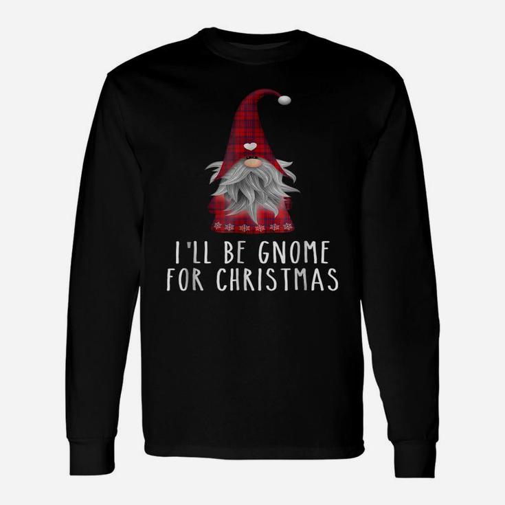 I'll Be Gnome For Christmas Funny Pun T Shirt Tee Unisex Long Sleeve