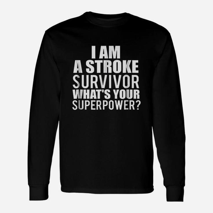 Im A Stroke Survivor Whats Your Superpower Unisex Long Sleeve