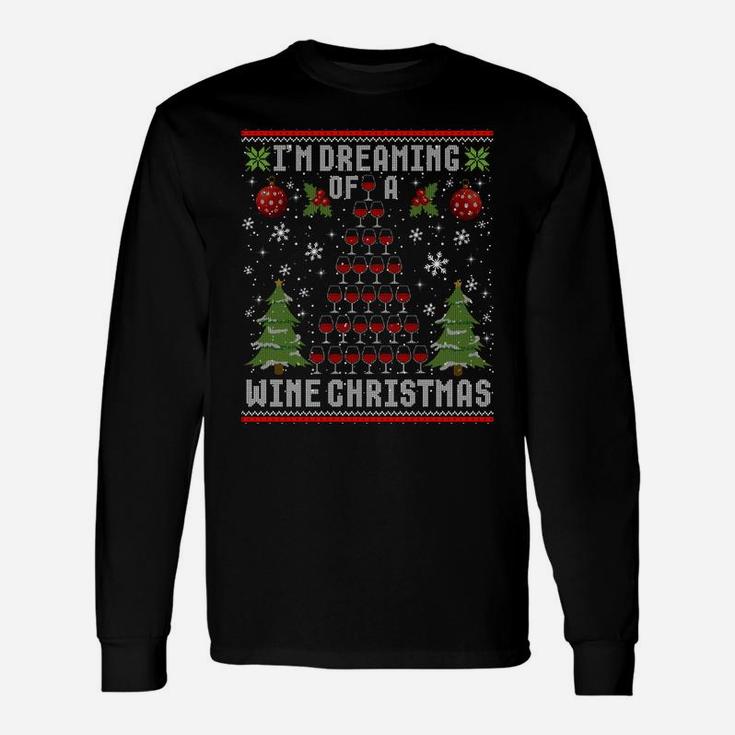 I'm Dreaming Of A Wine Christmas Ugly Xmas Sweater Sweatshirt Unisex Long Sleeve