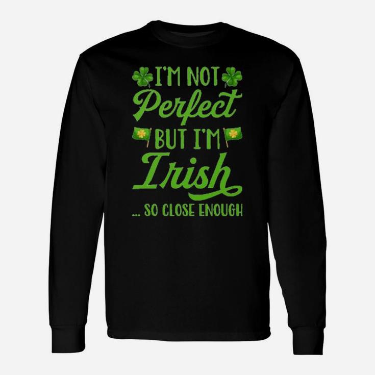 I'm Irish Quote Long Sleeve T-Shirt