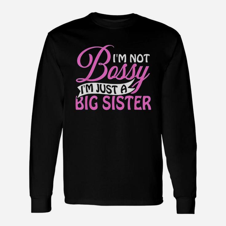 Im Not Bossy I Am Just A Big Sister Unisex Long Sleeve