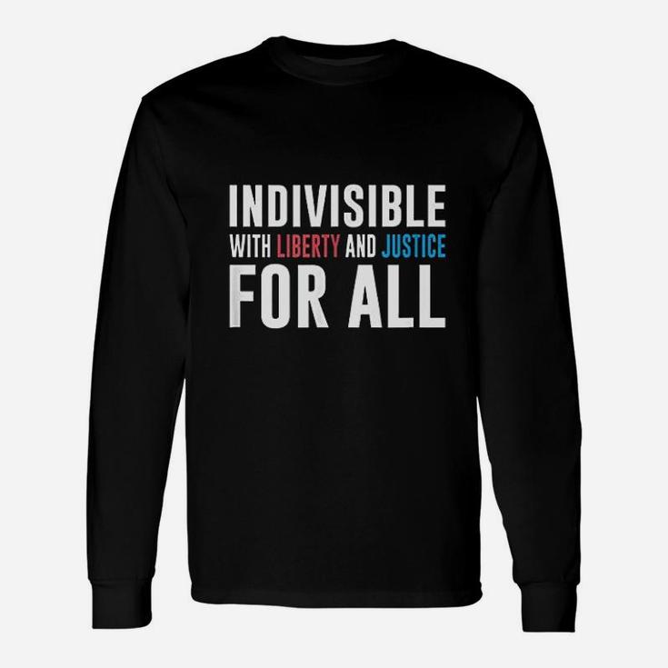 Indivisible With Liberty And Justice For All Unisex Long Sleeve