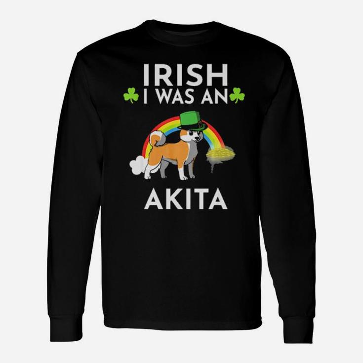 Irish I Was An Akita Dog Leprechaun St Patricks Day Long Sleeve T-Shirt