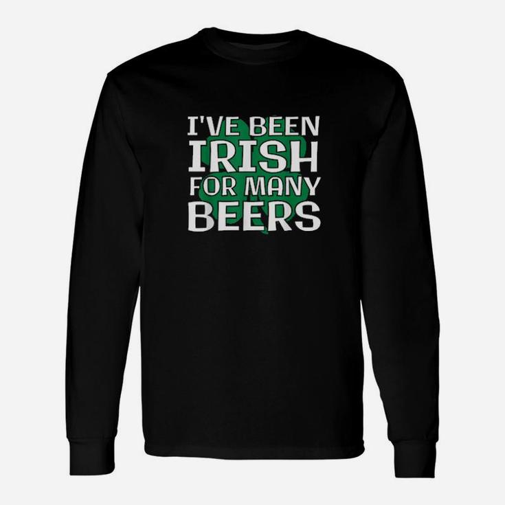 Irish For Many Beers St Patricks Day Drinking Long Sleeve T-Shirt