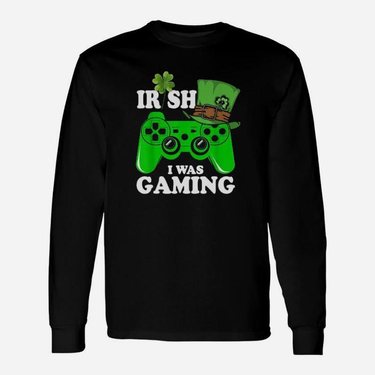 Irish I Was Gaming For Lucky Gamer Player St Patricks Day Long Sleeve T-Shirt