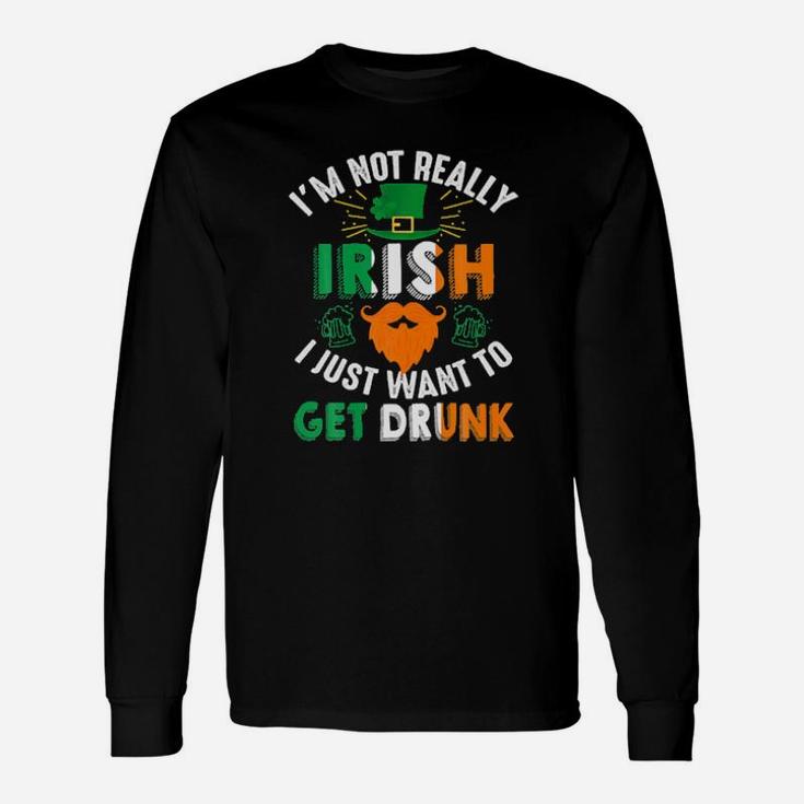 Irish I Just Want To Get Drunk Long Sleeve T-Shirt