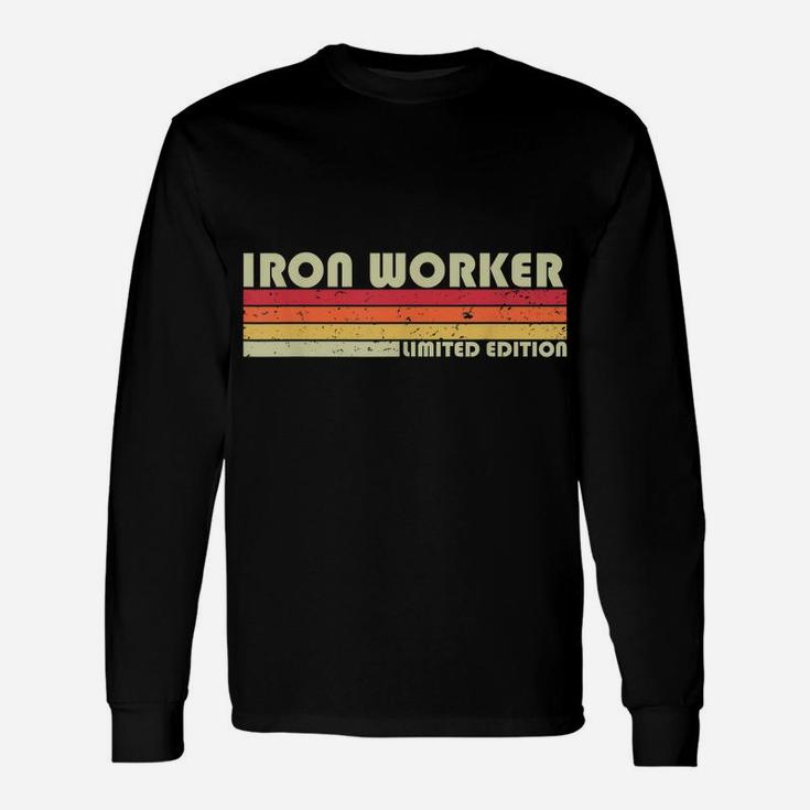Iron Worker Funny Job Title Profession Birthday Worker Idea Unisex Long Sleeve