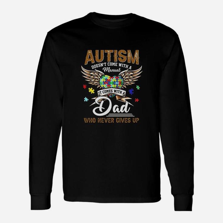 It Comes With A Dad Who Never Gives Up Unisex Long Sleeve