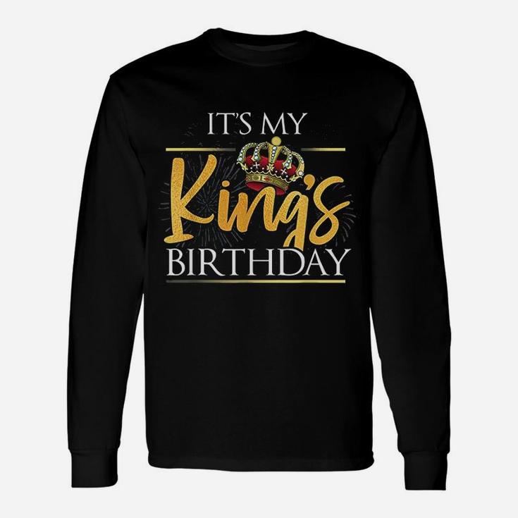 It Is My Kings Birthday Unisex Long Sleeve