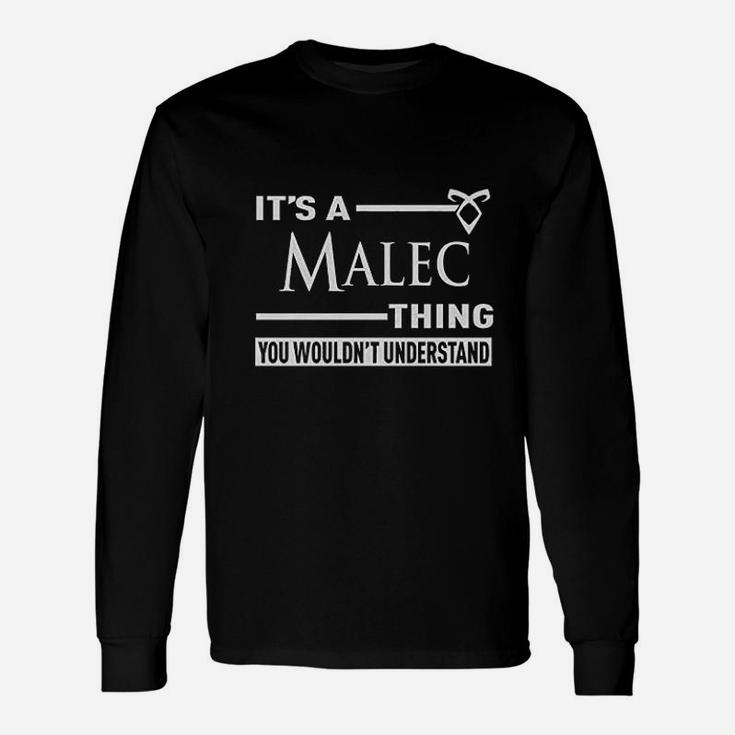 Its A Malec Thing You Wouldnt Understand Unisex Long Sleeve