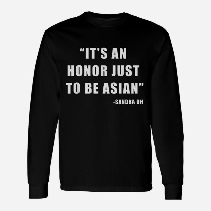Its An Honor Just To Be Asian Unisex Long Sleeve