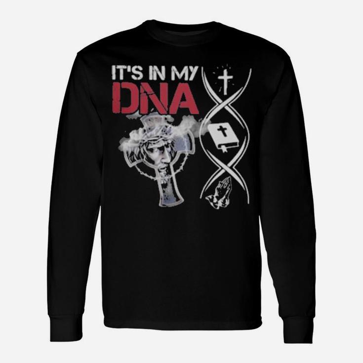 Its In My Dna Cross Christian Jesus Long Sleeve T-Shirt