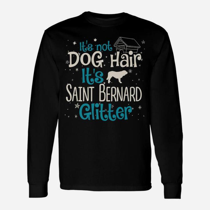 It's Not Dog Hair It's Saint Bernard Glitter Unisex Long Sleeve