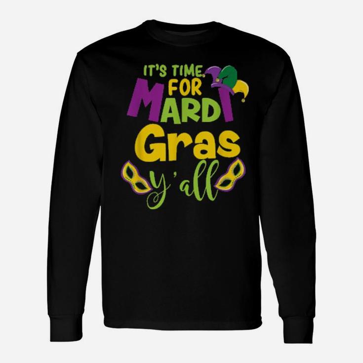 It's Time For Mardi Gras Y'all Carnival Long Sleeve T-Shirt
