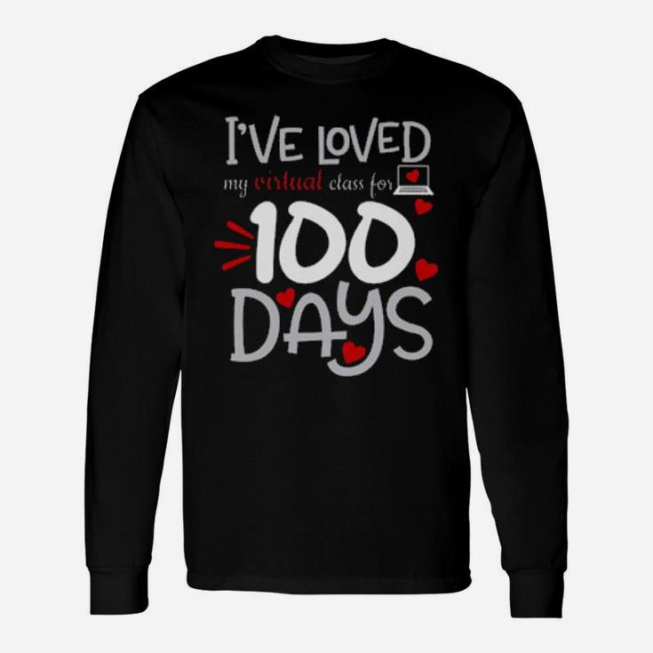 I've Loved My Virtual Class For 100 Days Long Sleeve T-Shirt