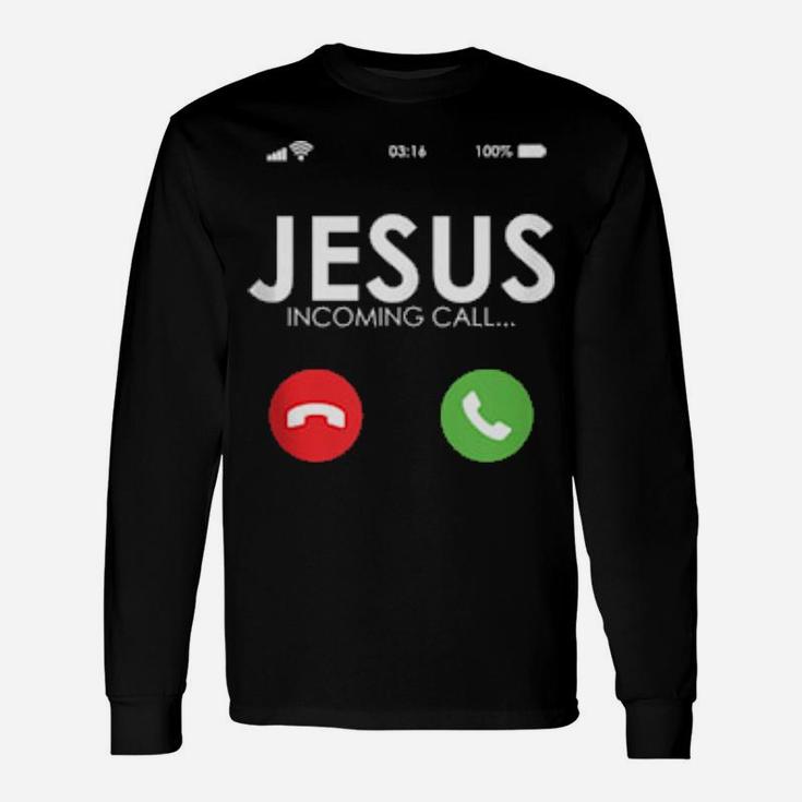 Jesus Is Calling Christian Long Sleeve T-Shirt