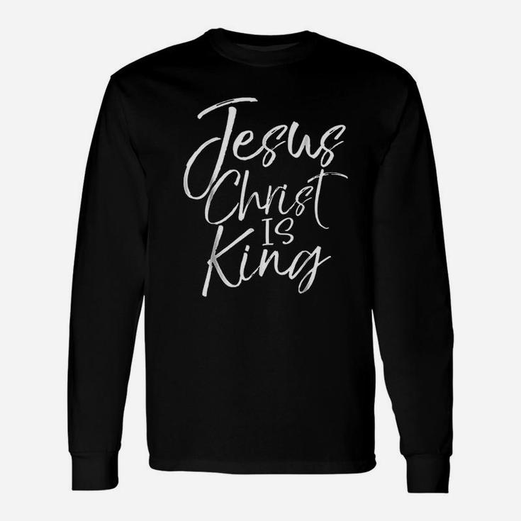 Jesus Christ Is King Fun Cute Unisex Long Sleeve