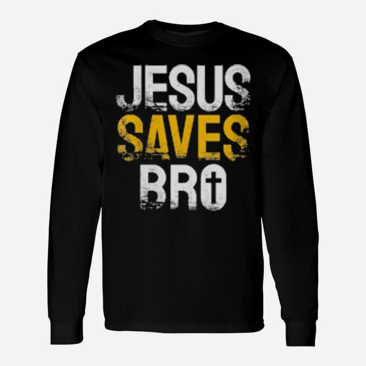 Jesus Saves Bro Christian Long Sleeve T-Shirt