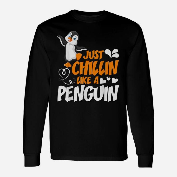 Just Chillin Like A Penguin Cute Tee Unisex Long Sleeve