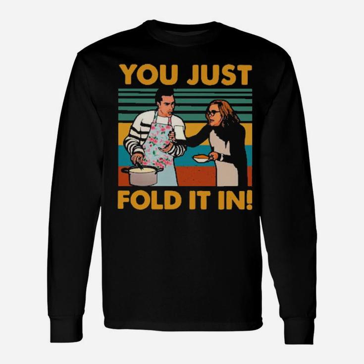 You Just Fold It In Long Sleeve T-Shirt