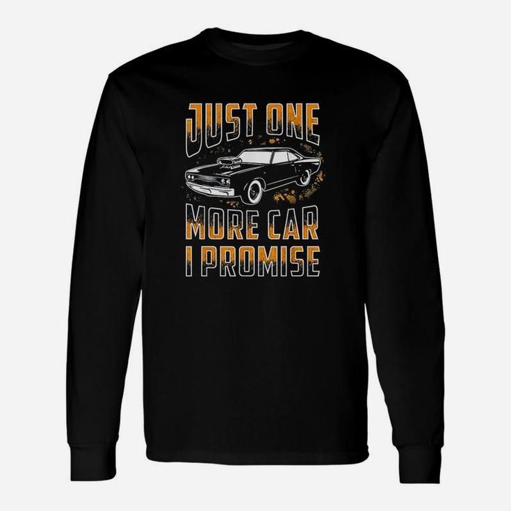 Just One More Car I Promise Shirt For Sports Car Lovers Long Sleeve T-Shirt