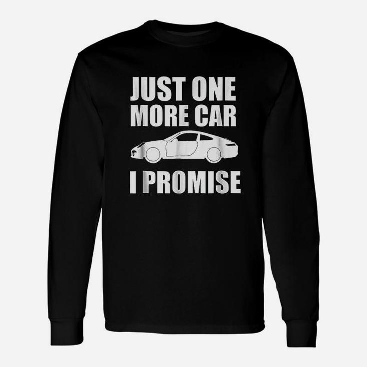 Just One More Car I Promise Unisex Long Sleeve