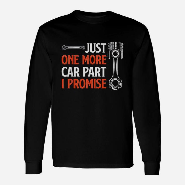 Just One More Car Part I Promise Unisex Long Sleeve