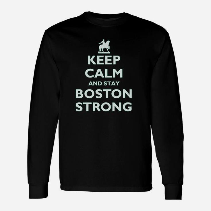 Keep Calm And Stay Boston Strong Unisex Long Sleeve