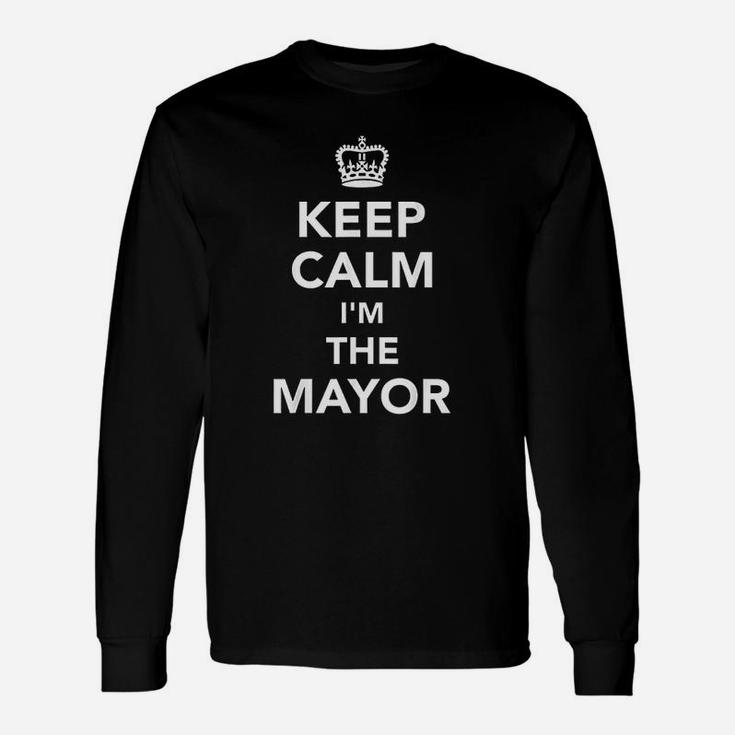 Keep Calm Im The Mayor Unisex Long Sleeve