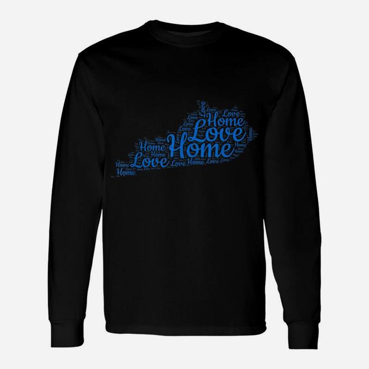Kentucky Home State Map Gift Ky Blue Love Type Map Present Unisex Long Sleeve