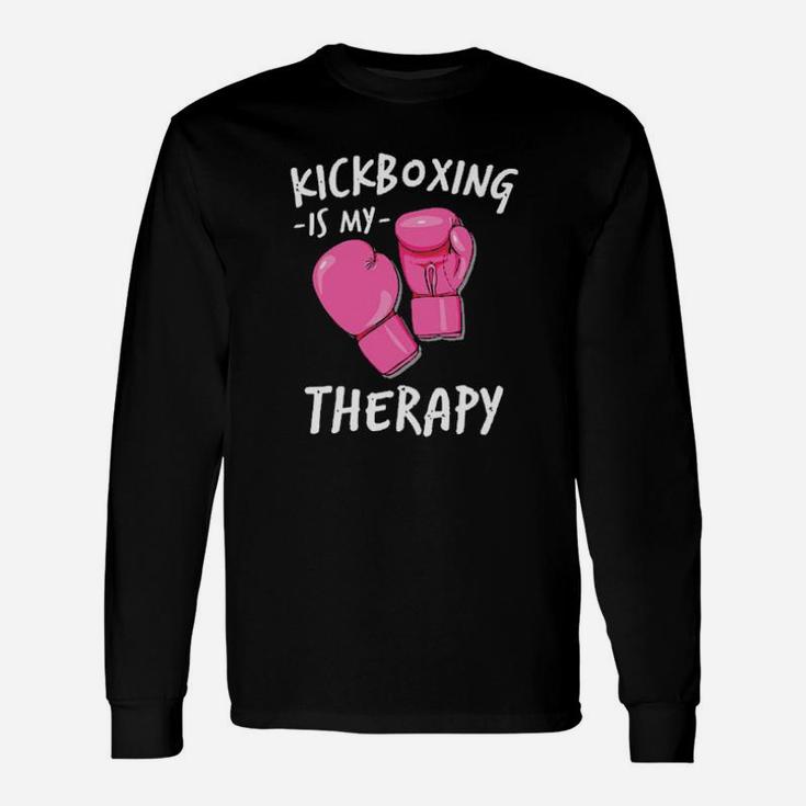 Kickboxing Is My Therapy Long Sleeve T-Shirt