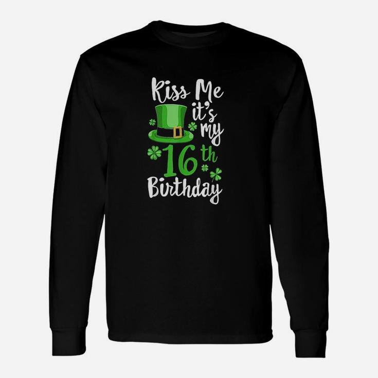 Kiss Me Its My 16Th Birthday St Patricks Day Shamrock Gift Unisex Long Sleeve