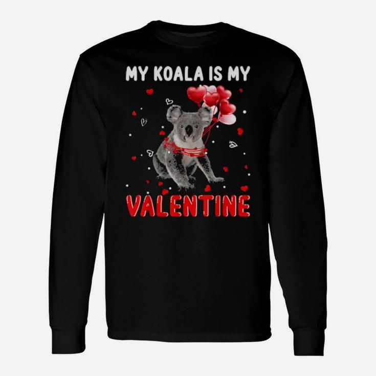 My Koala Is My Valentine Apparel Animals Lover Classic Long Sleeve T-Shirt
