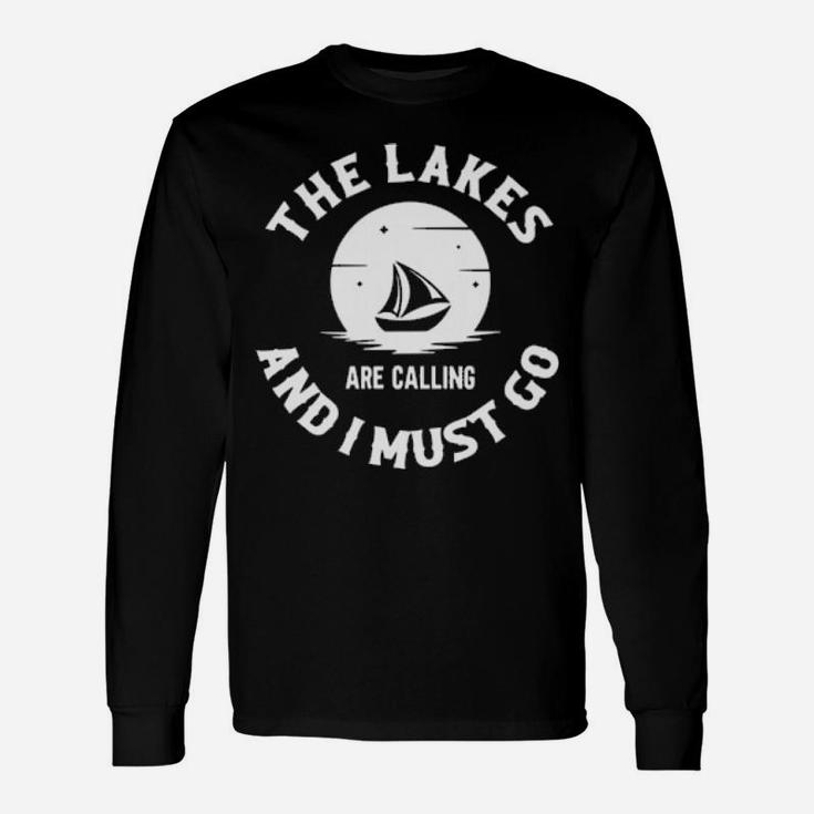 The Lakes Are Calling And I Must Go Long Sleeve T-Shirt