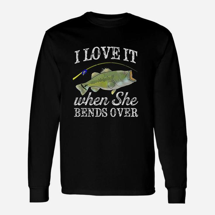 Largemouth Bass I Love It When She Bends Over Fishing Unisex Long Sleeve