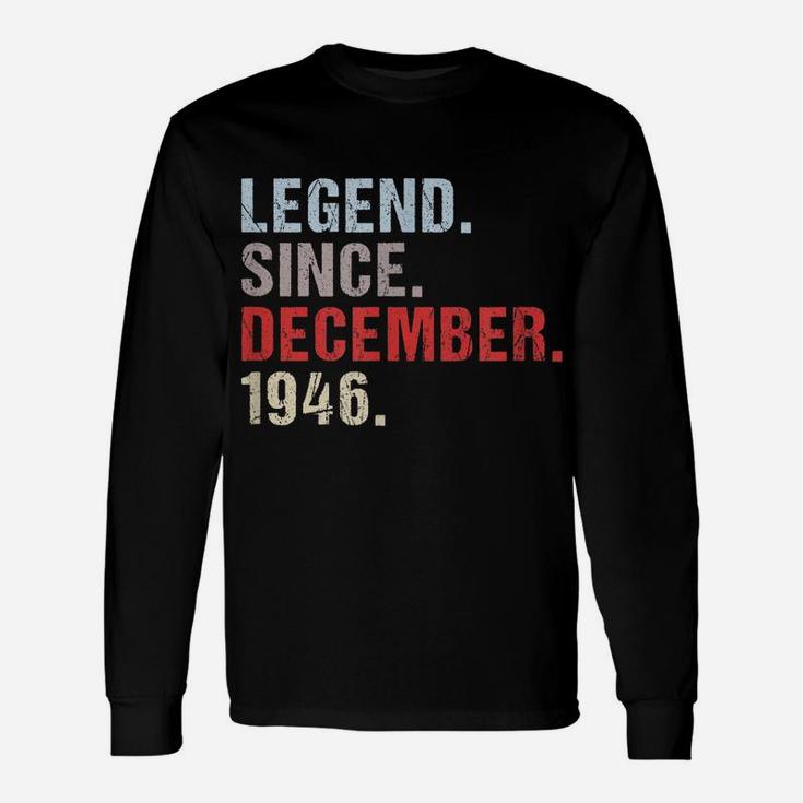 Legend Since 1946 December Born Mother Father Birthday Unisex Long Sleeve