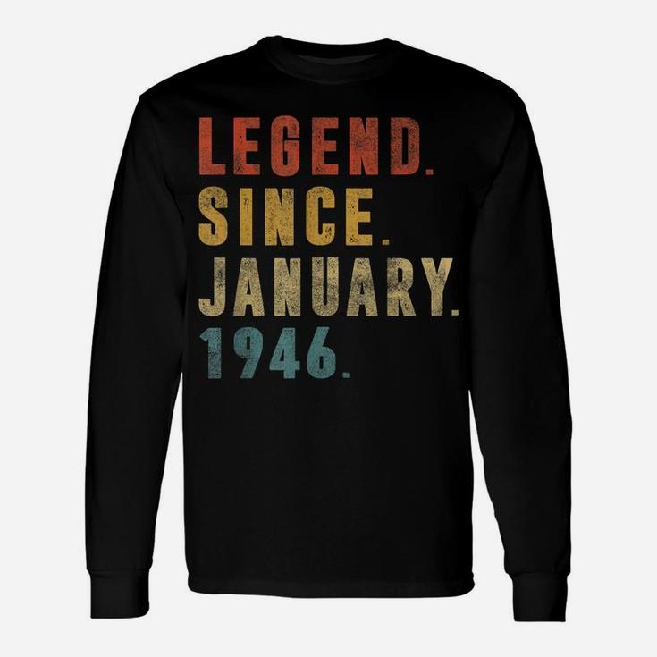 Legend Since January 1946 76Th Birthday Gift 76 Years Old Unisex Long Sleeve