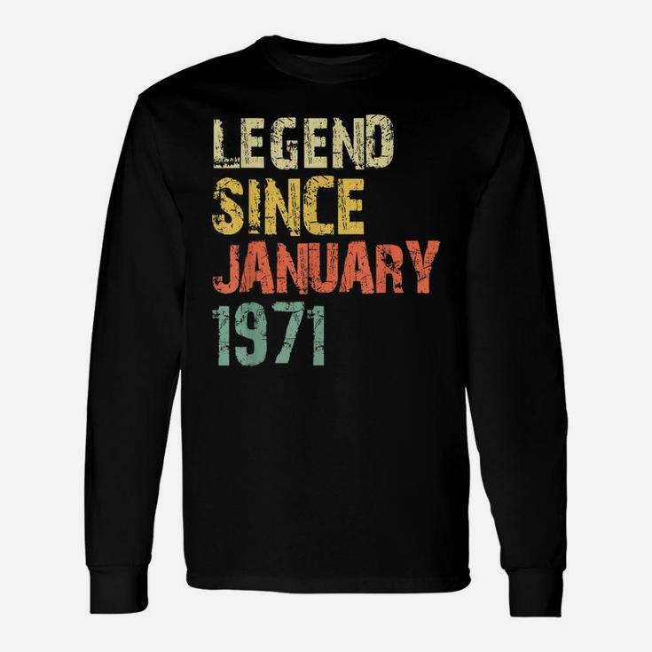 Legend Since January 1971 50Th Birthday Gift 50 Years Old Unisex Long Sleeve