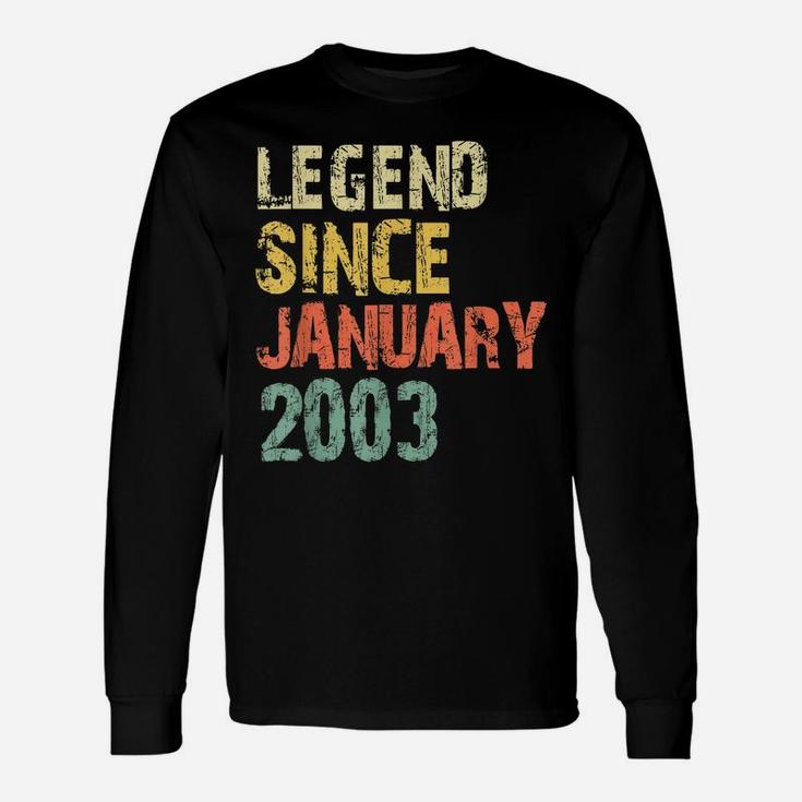 Legend Since January 2003 18Th Birthday 18 Years Old Gift Unisex Long Sleeve